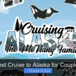 Best Cruise to Alaska for Couples