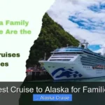 Best Cruise to Alaska for Families