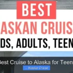 Best Cruise to Alaska for Teens