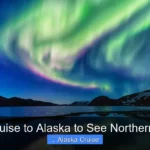 Best Cruise to Alaska to See Northern Lights