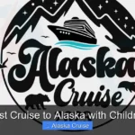 Best Cruise to Alaska with Children