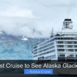 Best Cruise to See Alaska Glaciers