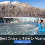 Best Cruise to Take to Alaska