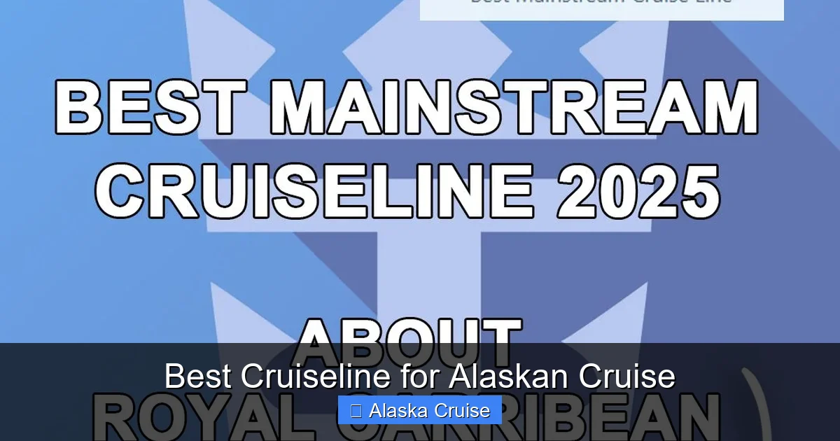 Best Cruiseline for Alaskan Cruise