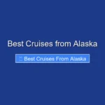 Best Cruises from Alaska