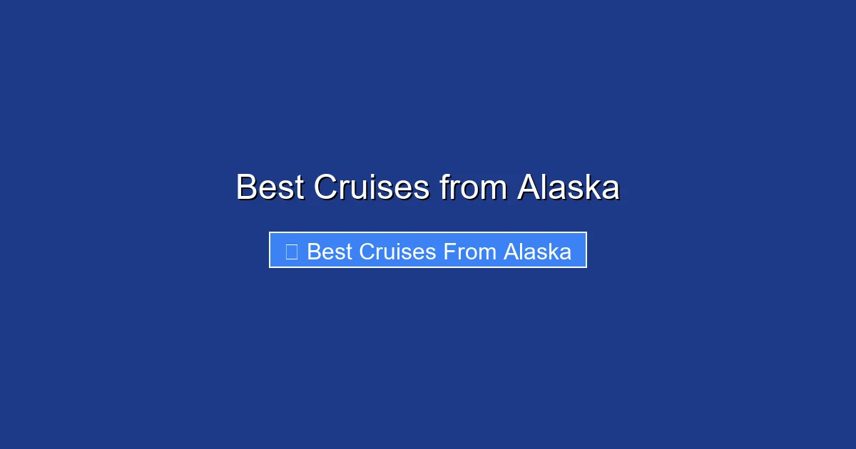 Best Cruises from Alaska