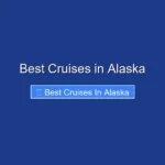 Best Cruises in Alaska