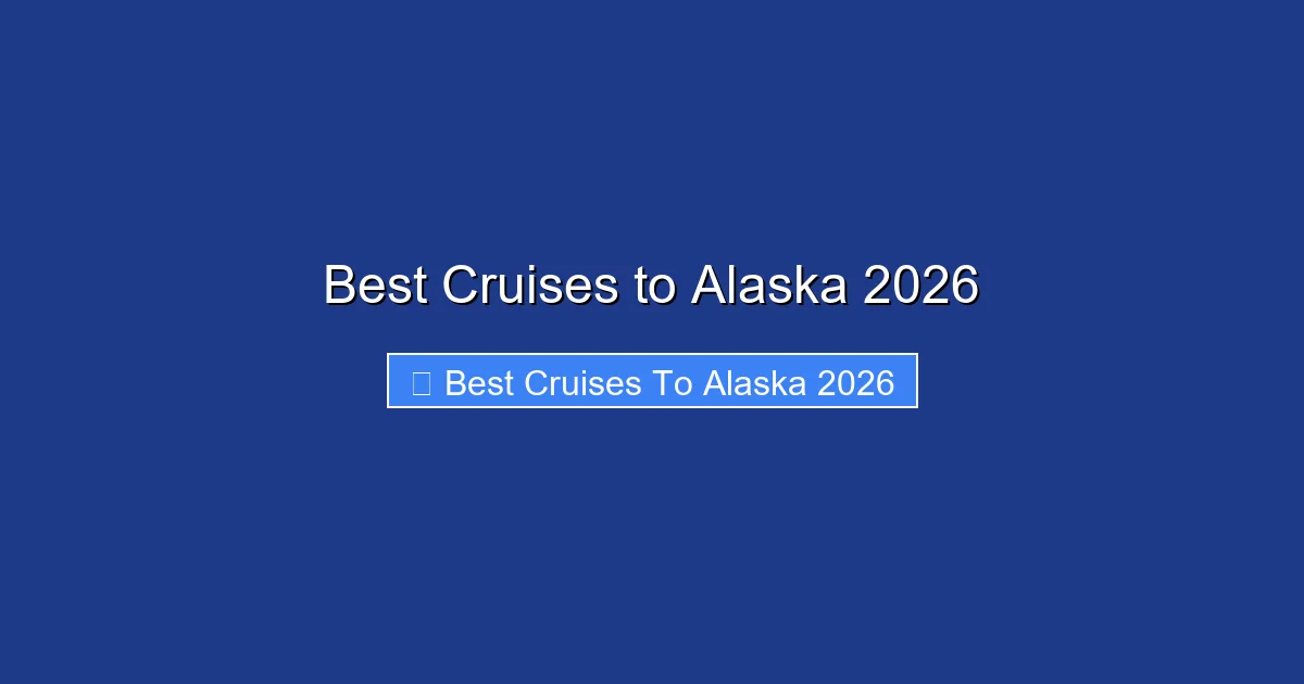 Best Cruises to Alaska 2026