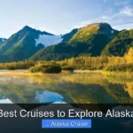 Best Cruises to Explore Alaska