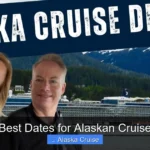 Best Dates for Alaskan Cruise