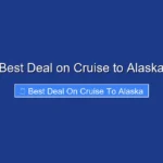 Best Deal on Cruise to Alaska