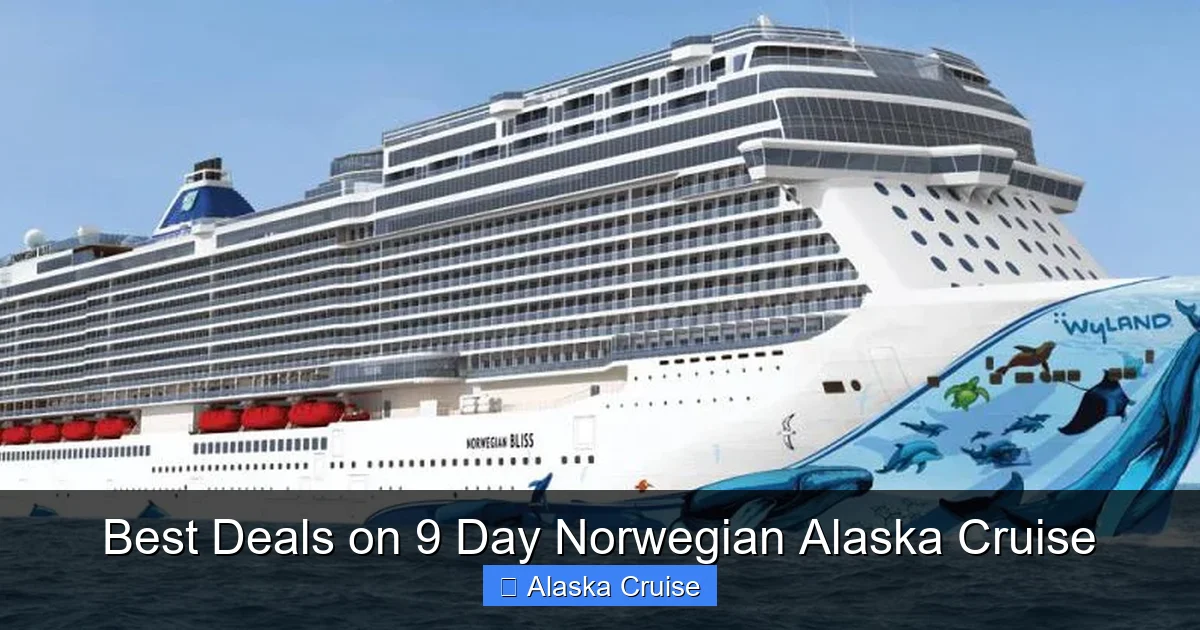 Best Deals on 9 Day Norwegian Alaska Cruise