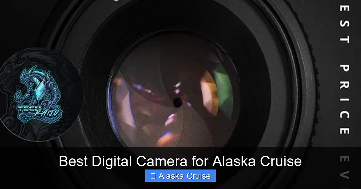 Best Digital Camera for Alaska Cruise