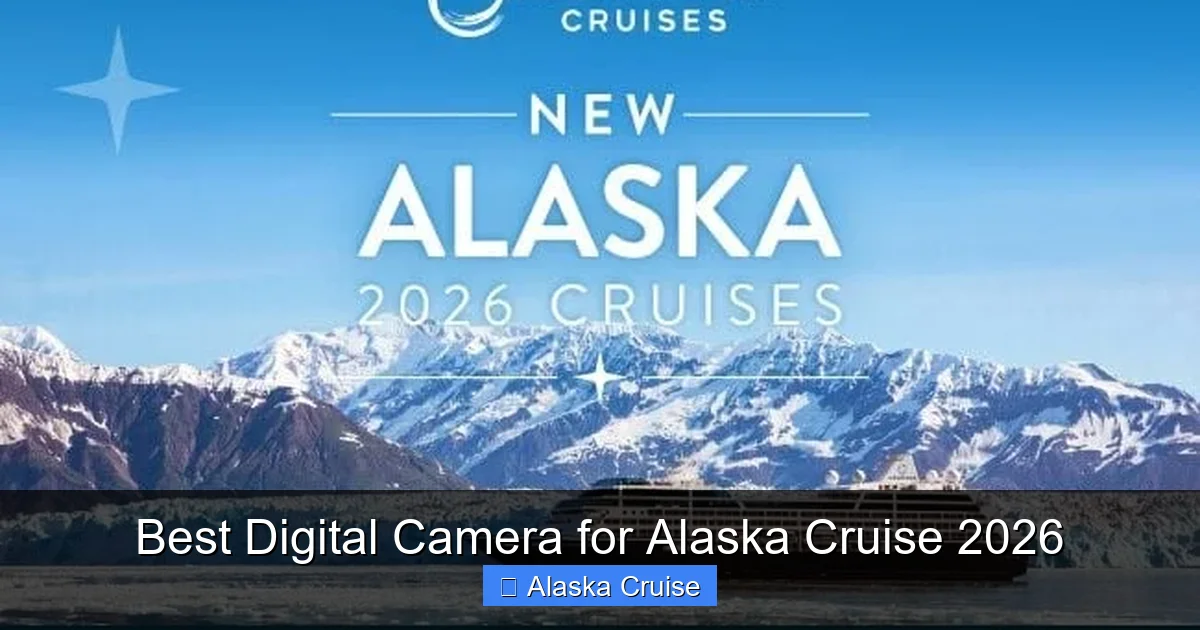 Best Digital Camera for Alaska Cruise 2026