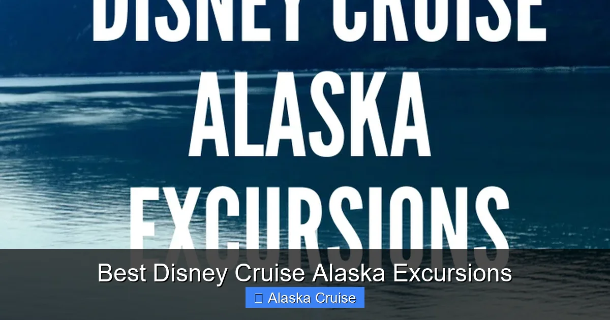 Best Disney Cruise Alaska Excursions