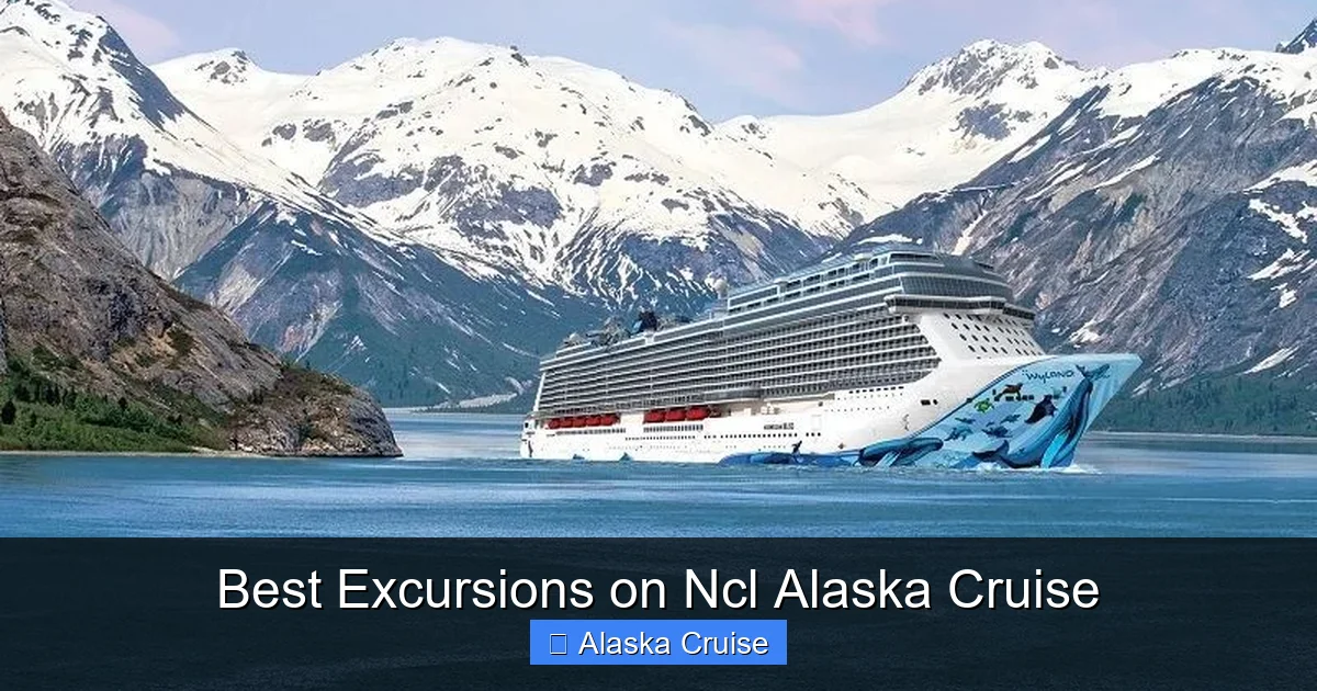 Best Excursions on Ncl Alaska Cruise