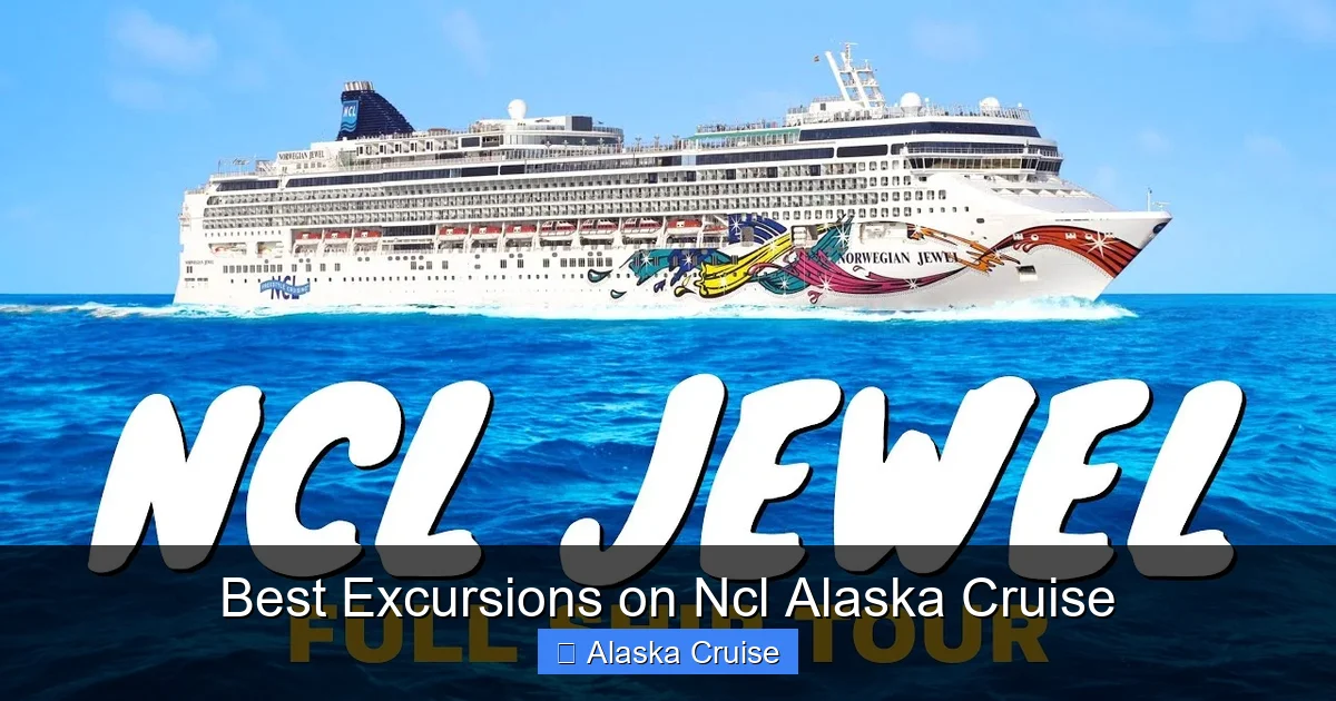 Best Excursions on Ncl Alaska Cruise