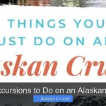 Best Excursions to Do on an Alaskan Cruise
