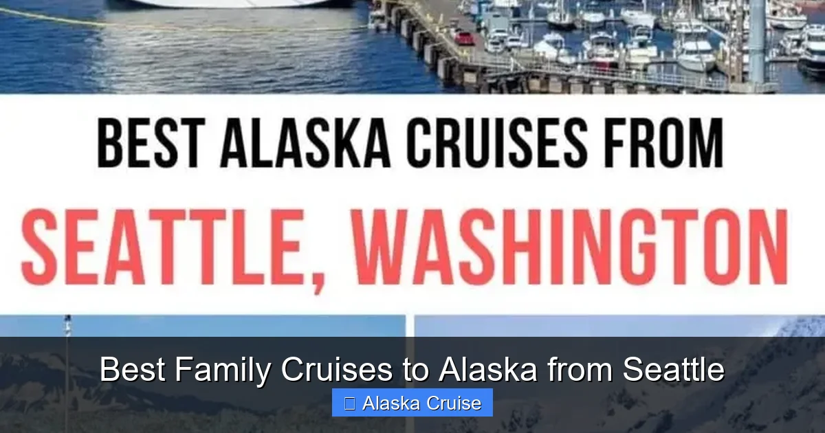 Best Family Cruises to Alaska from Seattle