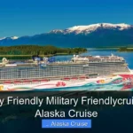 Best Family Friendly Military Friendlycruise Line for Alaska Cruise