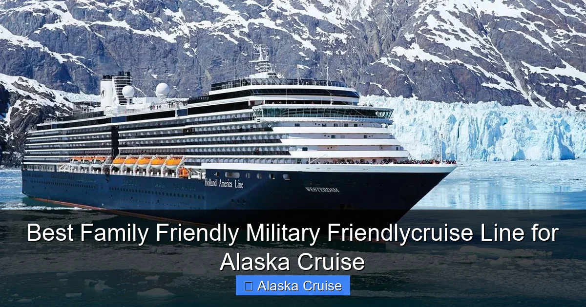 Best Family Friendly Military Friendlycruise Line for Alaska Cruise