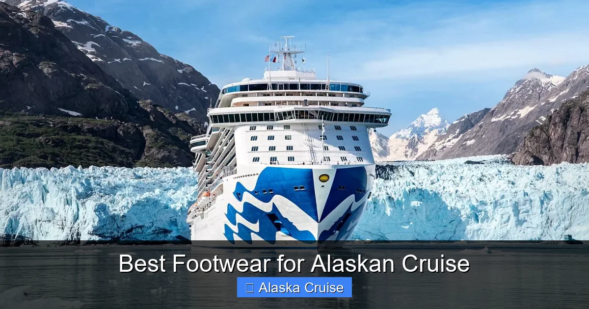 Best Footwear for Alaskan Cruise