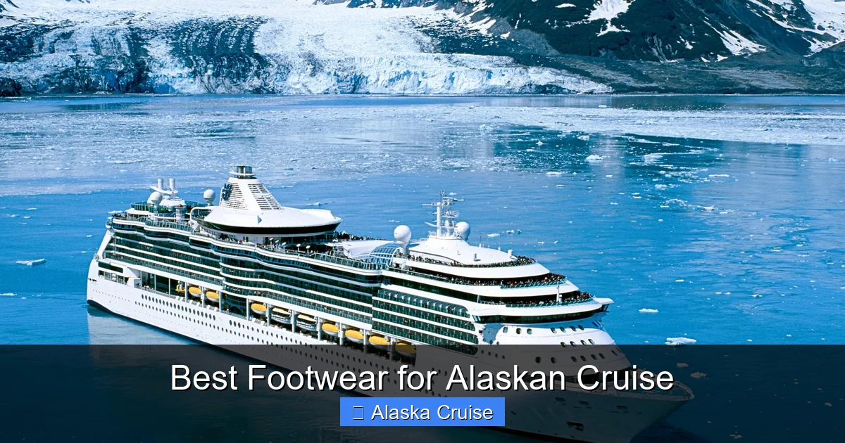 Best Footwear for Alaskan Cruise