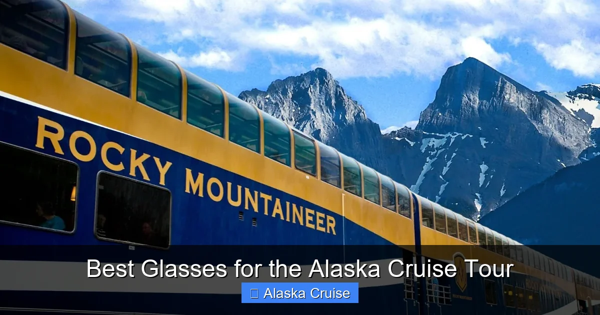 Best Glasses for the Alaska Cruise Tour