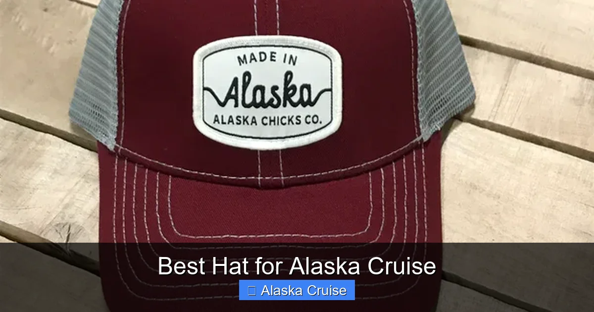 Best Hat for Alaska Cruise