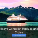 Best Holidays Canadian Rockies and Alaska Cruise