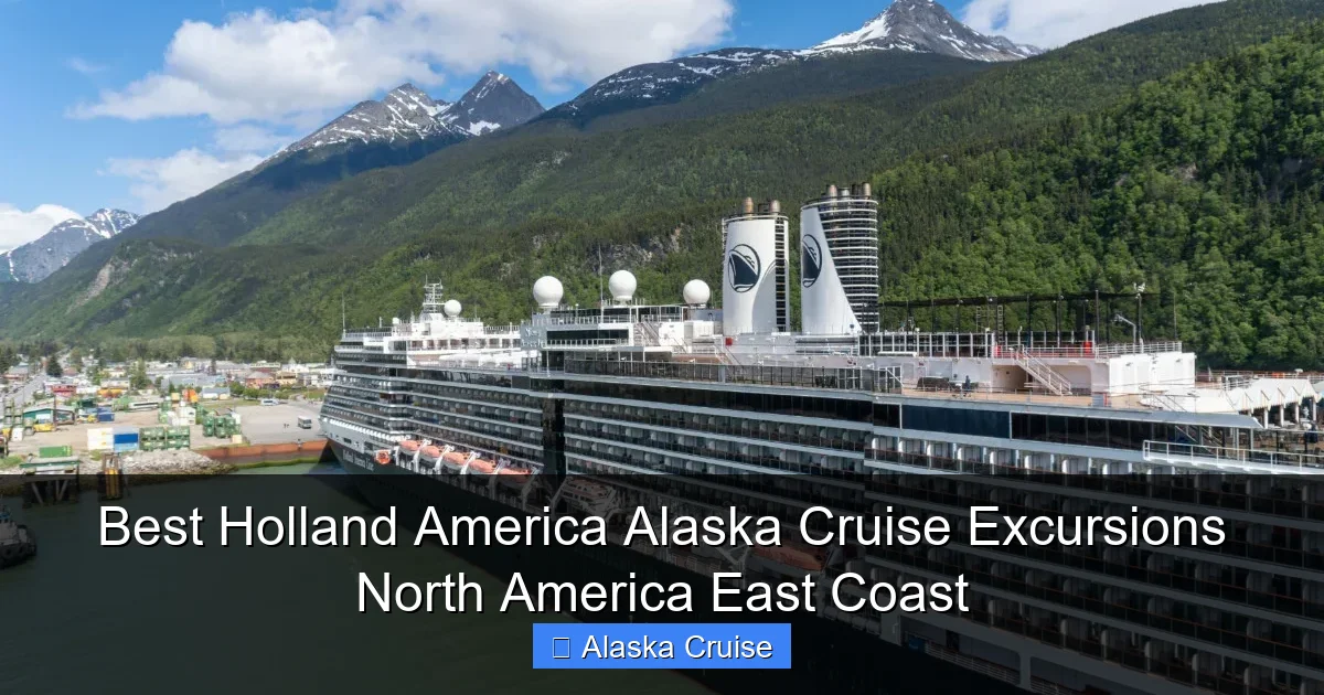 Best Holland America Alaska Cruise Excursions North America East Coast