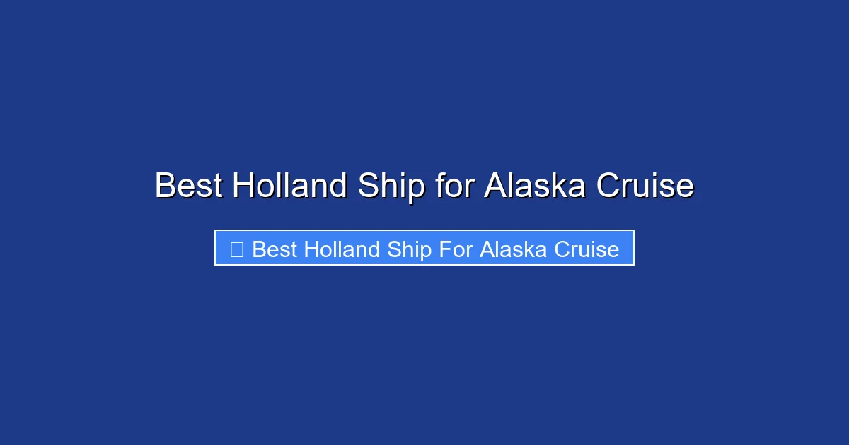 Best Holland Ship for Alaska Cruise