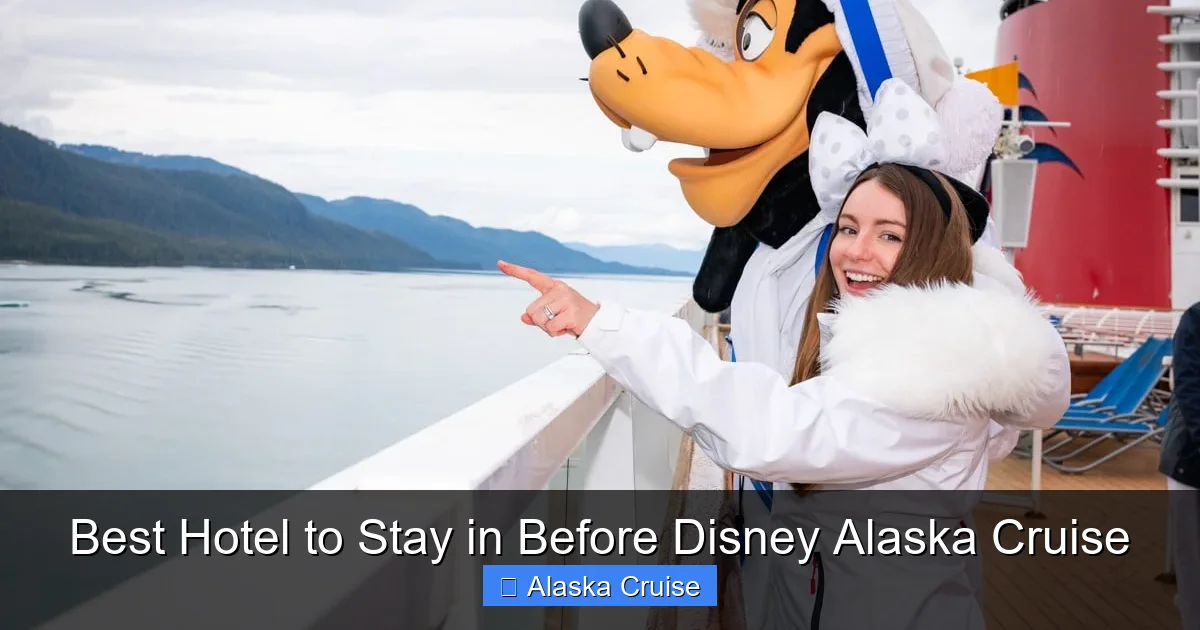 Best Hotel to Stay in Before Disney Alaska Cruise