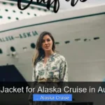 Best Jacket for Alaska Cruise in August