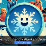 Best Kid Friendly Alaskan Cruises