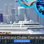 Best Land and Cruise Tour to Alaska