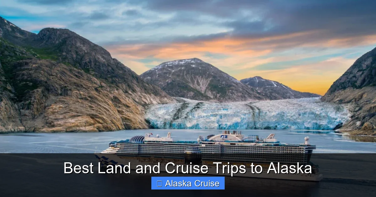 Best Land and Cruise Trips to Alaska