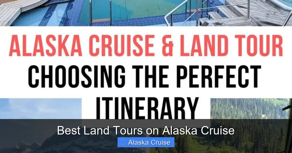 Best Land Tours on Alaska Cruise