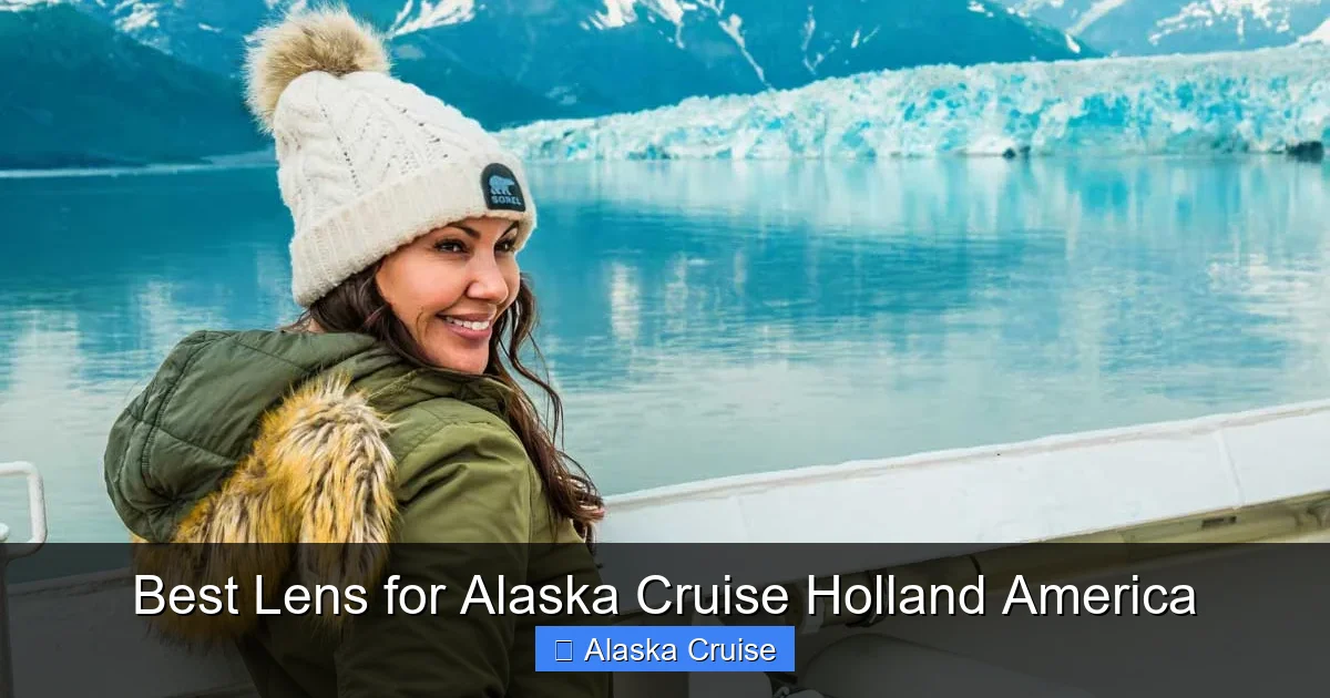 Best Lens for Alaska Cruise Holland America