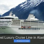 Best Luxury Cruise Line in Alaska