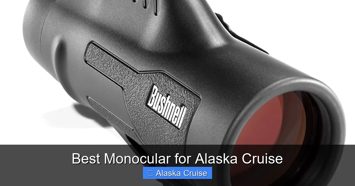 Best Monocular for Alaska Cruise