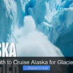Best Month to Cruise Alaska for Glacier Calving