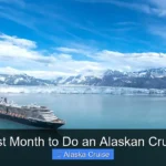 Best Month to Do an Alaskan Cruise