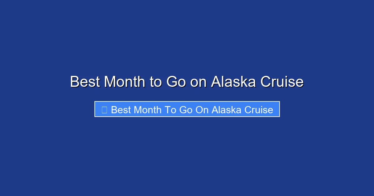 Best Month to Go on Alaska Cruise