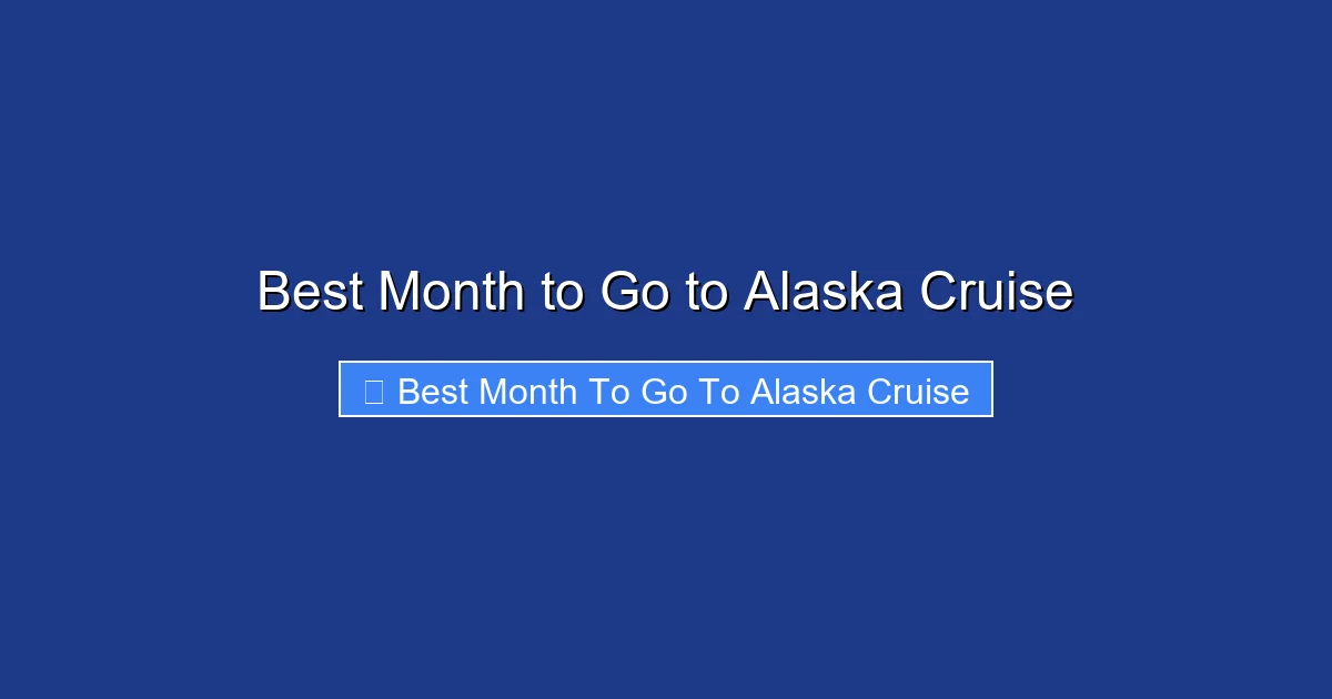 Best Month to Go to Alaska Cruise