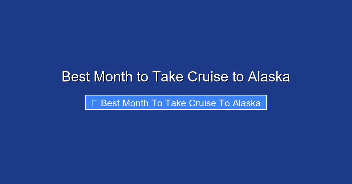 Best Month to Take Cruise to Alaska