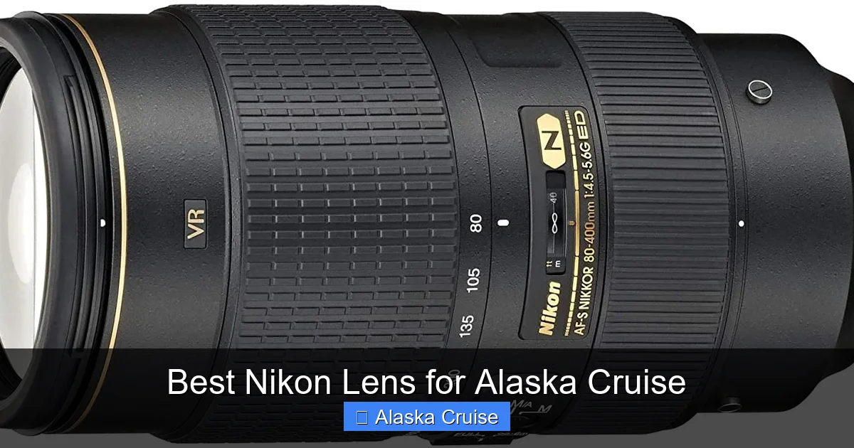Best Nikon Lens for Alaska Cruise