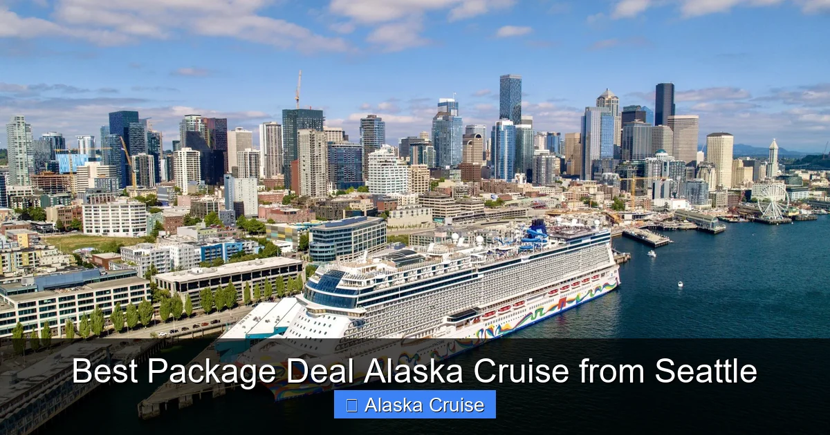 Best Package Deal Alaska Cruise from Seattle