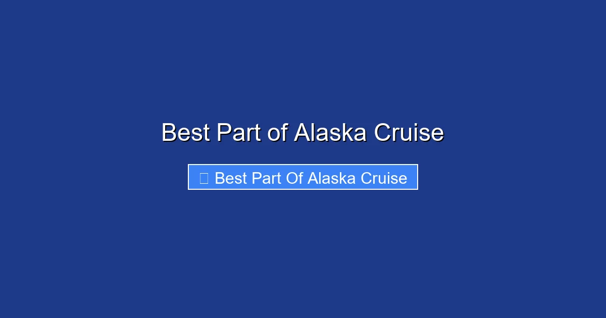 Best Part of Alaska Cruise