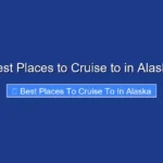 Best Places to Cruise to in Alaska